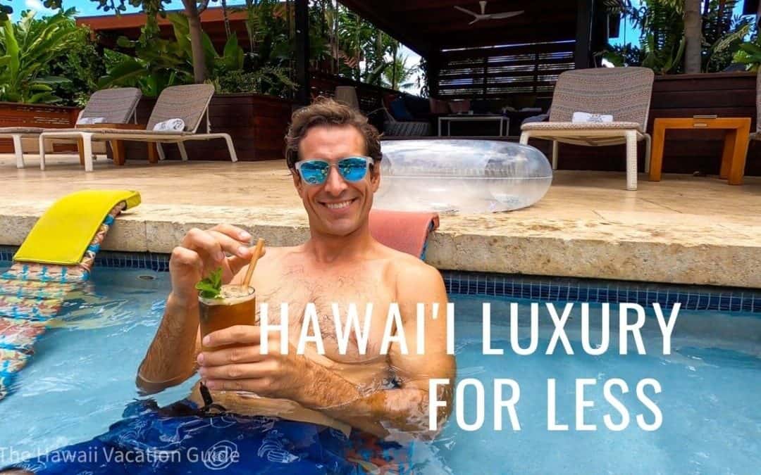 How to Have a Luxury Hawaii Vacation for Less: 12 Ways to Save